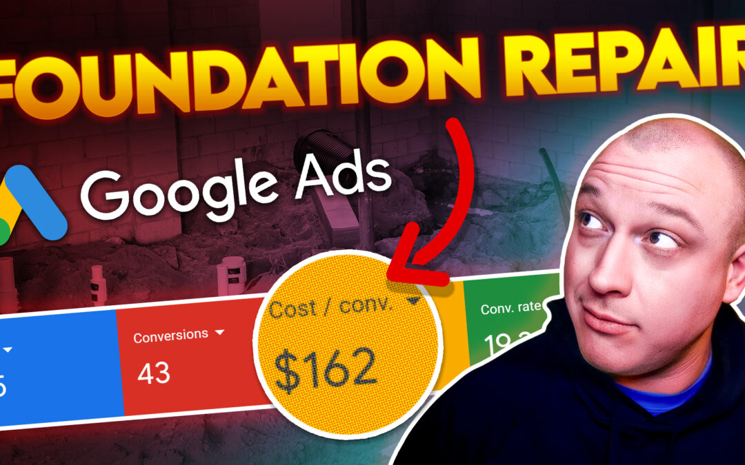 43 Foundation Repair Leads In The First 30 Days With Google Ads